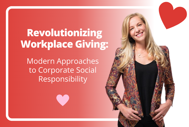 Revolutionizing Workplace Giving: Modern Approaches to Corporate Social Responsibility